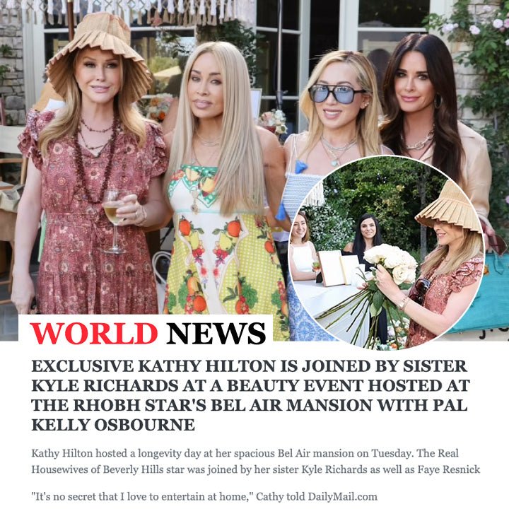 Kathy Hilton Hosts Longevity Luncheon at Her Bel Air Mansion - Sontse.