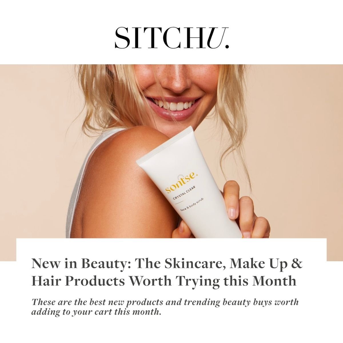 New in Beauty: The Skincare, Make Up & Hair Products Worth Trying this Month - Sontse.